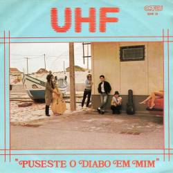 UHF : Puseste o Diabo Em Mim